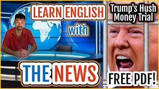 Read the News in English  - Vocabulary and Grammar from CNN - The Trump Trial