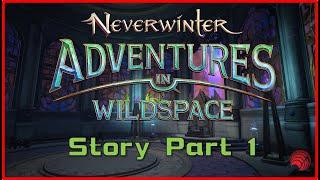 Neverwinter Mod28 Adventures in Wildspace Story Part 1 #story #walkthrough