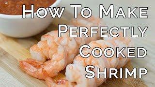 How to Make Perfectly Cooked Shrimp Every Time