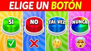 ¡Elige un BOTÓN  ¿SÍ o NO o TAL VEZ o NUNCA?