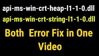 Fix api-ms-win-crt-string -l1-1-0.dll   fix api-ms-win-crt-heap -l1-1-0.dll is missing in hindi