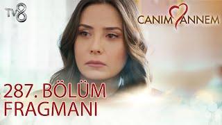 Canım Annem 287. Bölüm Fragmanı