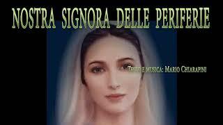 NOSTRA SIGNORA DELLE PERIFERIE  testo e musica Mario Chiarapini - Cantano Alex e Alberta.