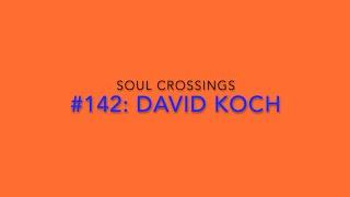 Soul Crossing #142 David Koch one of the Koch Brothers  1940-2019