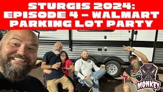 Sturgis 2024 Episode 4 - Why Yes You Can Party In A Wal-Mart Parking Lot