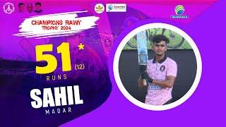 Sahil Madar 12 Balls 51 Runs  Champions Rainy Trophy 2024