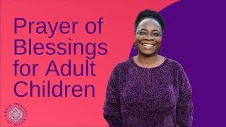 Prayer of Blessings for Adult Children