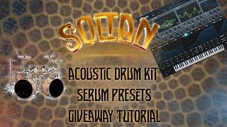 Soltan Acoustic Drum Kit & Serum Presets Giveaway Tutorial