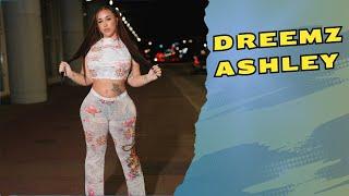 Dreemz Ashley 🟢 Glamorous Plus Size Curvy Fashion Model  Biography Wiki Lifestyle