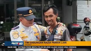 Tim Gabungan Razia Parkir Liar Di Jakarta - Fakta +62