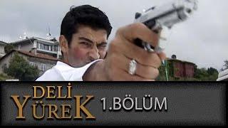 Deli Yürek 1.Bölüm Tek Part İzle HD