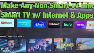 How to Make Any NON Smart TV into Smart TV w Internet & Apps