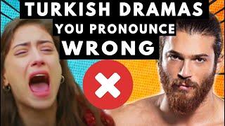 20 Turkish Series YOU pronounce WRONG  w a Turkish Native Speaker