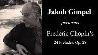 Jakob Gimpel - Chopins 24 Preludes Op. 28 「1958 Hi-Res Stereo」
