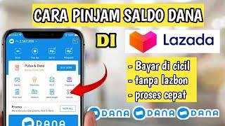 BERHASIL  CARA PINJAM SALDO DANA DI LAZADA TERBARU