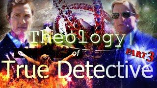 Analysis Lovecraft & Theology in True Detective Part 3