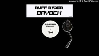 Ruff Ryder - BayBeh Original Mix