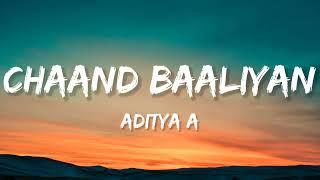 Chaand Baaliyan Lyrics Aditya A.