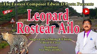 New Konkani Songs 2024 - LEOPARD ROSTEAR AILO BORIM  - By Edwin D’Costa LATEST HOT ISSUE.LEOPARD