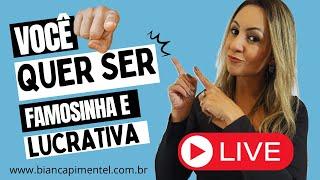 Vamos ser Famosinha e lucrativa? Vamos???