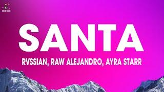 Rvssian x Rauw Alejandro x Ayra Starr - SANTA LetraLyrics