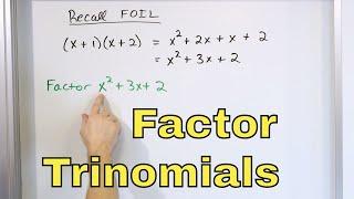 12 - Factoring Trinomials & Quadratic Polynomials in Algebra Part 1 Learn How to Factor