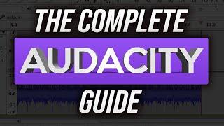 How To Use Audacity For BEGINNERS In 2020 Complete Audacity Tutorial