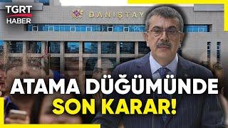 Bakan Tekin Öğretmen Atama Tartışmalarına Son Notayı Koydu Danıştay Kararı Beklenecek - TGRT Haber