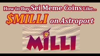 Sei Ecosystem Meme Coins How to Buy MILLI token on Astroport with Compass Wallet