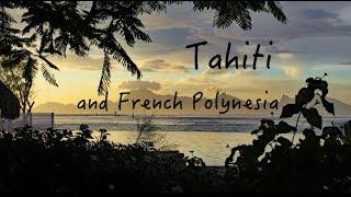 Journey to Tahiti and French Polynesia