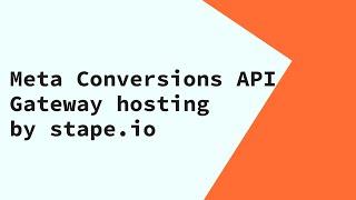 Metas Conversions API Gateway hosting by stape.io