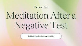 Guided Meditation for Fertility After a Negative Pregnancy Test  Expectful