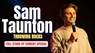 Sam Taunton  Throwing Rocks Full Comedy Special