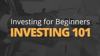 Investing 101 Investing for Beginners