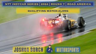  INDYCAR  2024  Round 7  #XPELGP  Qualifying Watch-Along