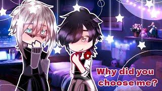  Why did you choose me? GAY love story  GCMM GLMM BLGAY