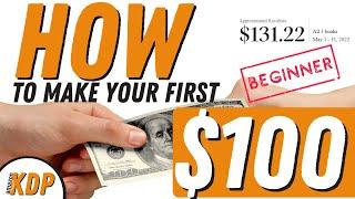 How to Make Your First $100 on Amazon KDP  5 Key Tips to Help Get You Started.