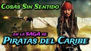 Cosas SIN SENTIDO en la saga de PIRATAS DEL CARIBE Errores agujeros resumen y curiosidades