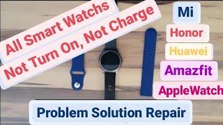 Smart Watch Not Turning On Not Charging Mi Amazfit Applewatch honorband Haylou Ls05 s Ls02 Huawei