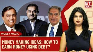 From Adani To Tata How Billionaire Businesses Make Money From Debt?  Debt Financing  Good Debt