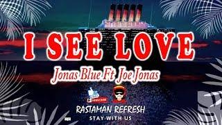 Jonas Blue - I See Love ft Ft. Joe Jonas From Hotel Transylvania 3 LYRICS Fresh 