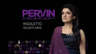 Pervin Chakar - Rigoletto - Gilda’s Aria