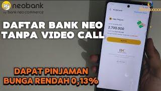 Cara Daftar & Ajukan Pinjaman Neo Bank Terbaru 2024