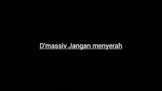 Dmassiv Jangan menyerah Lyric