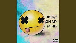 Drugs on my mind