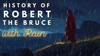 RAINY History of Robert the Bruce  Historical Sleepy Story  Storytelling and Rain