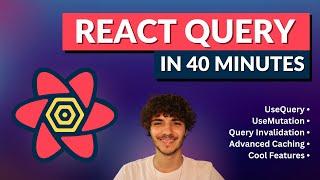 React Query in 40 Minutes - Everything You Need to Know About Tanstack React Query