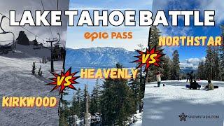 Epic Pass Battle In Lake Tahoe  KIRKWOOD vs HEAVENLY vs NORTHSTAR