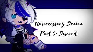 •Unnecessary Drama Part 3 Discord• TW CursingSpreading Awareness