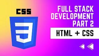 Complete CSS Tutorial For Beginners  Full Stack Development Series Part 2 HTML+CSS